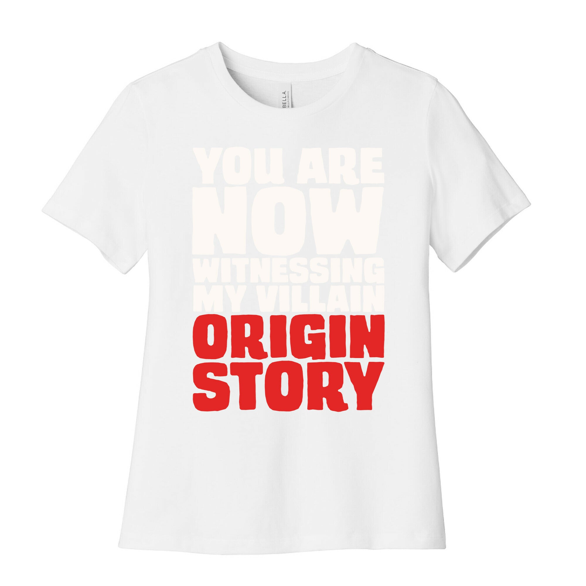 You Are Now Witnessing My Villain Origin Story Women's Cotton Tee